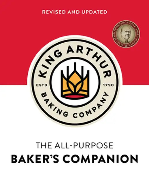 The King Arthur Flour All-Purpose Baker's Companion (Revised and Updated) by King Arthur Flour