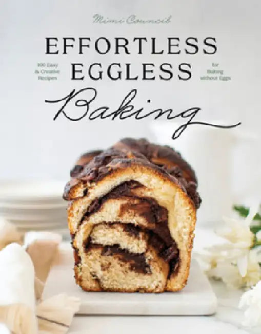 Effortless Eggless Baking by Mimi Council