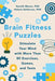Brain Fitness Puzzles: Stimulate Your Mind with More Than 80 Exercises, Games, and Tests by Gareth Moore