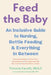 Feed the Baby: An Inclusive Guide to Nursing, Bottle-Feeding, and Everything in Between by Facelli, Victoria