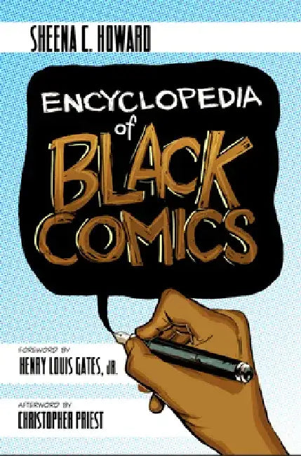 Encyclopedia of Black Comics by Sheena C. Howard