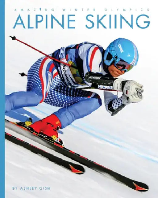 Alpine Skiing by Ashley Gish