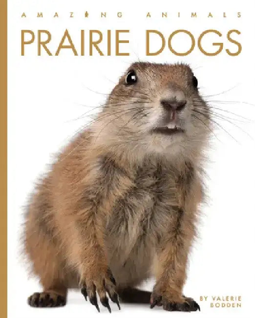 Prairie Dogs by Valerie Bodden