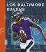 Los Baltimore Ravens by Michael E. Goodman