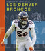 Los Denver Broncos by Michael E. Goodman