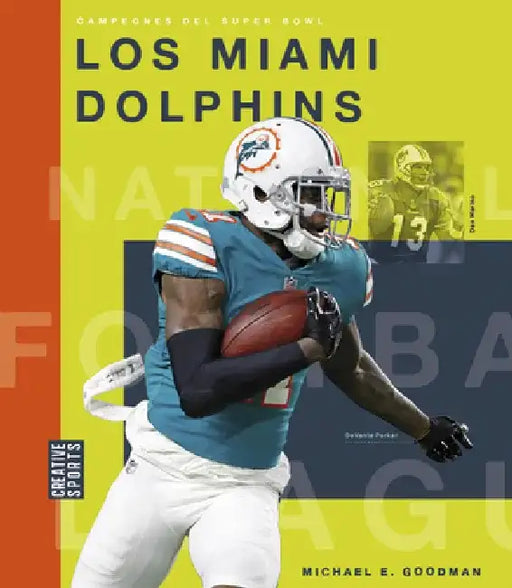 Los Miami Dolphins by Michael E. Goodman