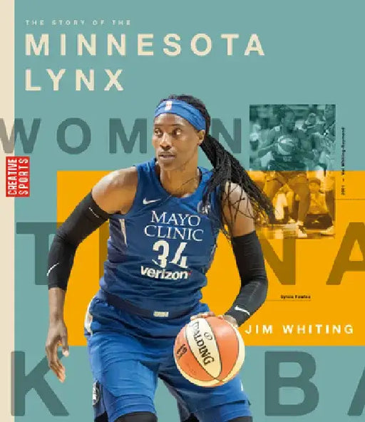 The Story of the Minnesota Lynx by Jim Whiting
