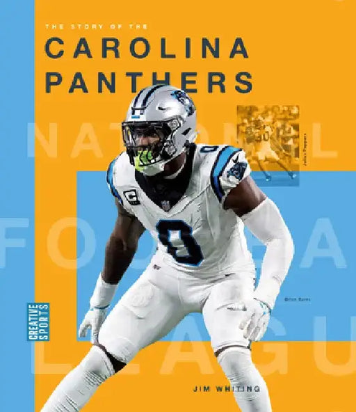 The Story of the Carolina Panthers by Jim Whiting