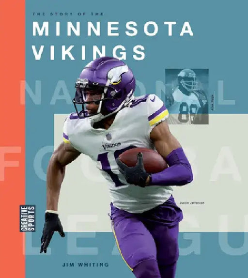 The Story of the Minnesota Vikings by Jim Whiting