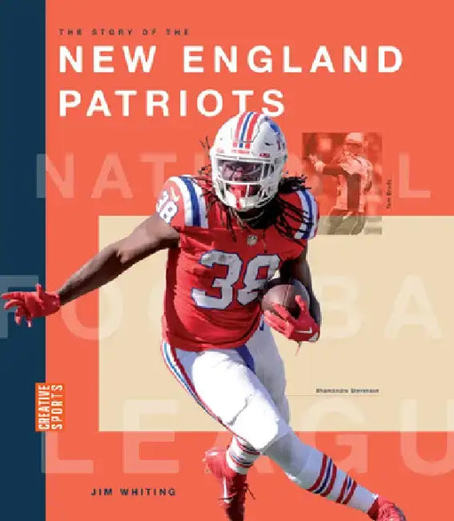The Story of the New England Patriots by Jim Whiting