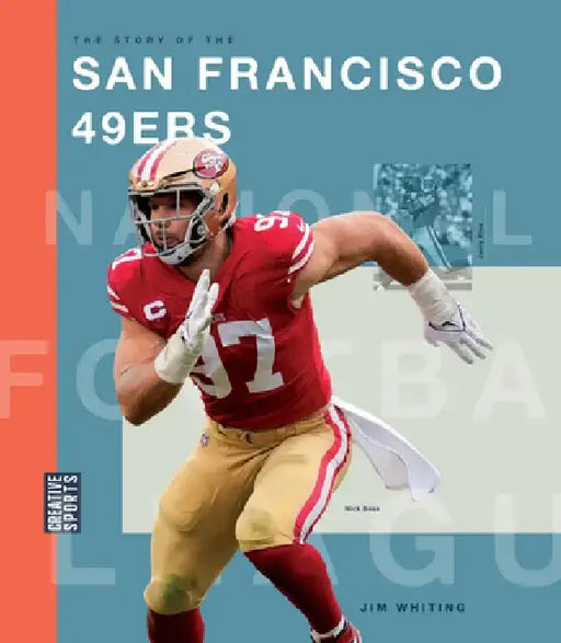 The Story of the San Francisco 49ers by Jim Whiting