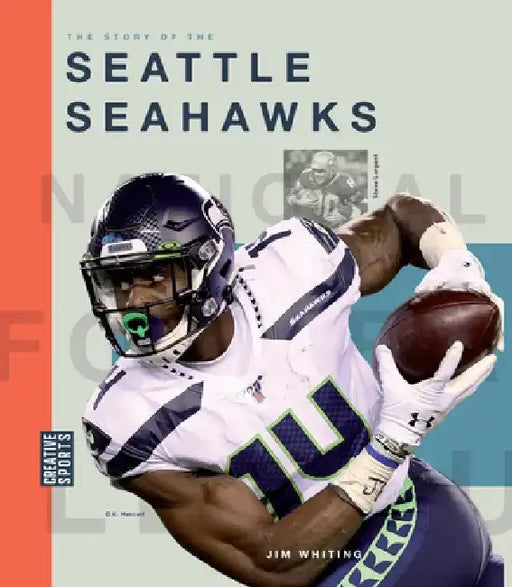 The Story of the Seattle Seahawks by Jim Whiting