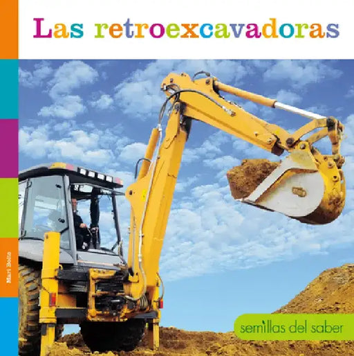 Las Retroexcavadoras by Mari Bolte