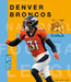 La Historia de Los Denver Broncos by Jim Whiting