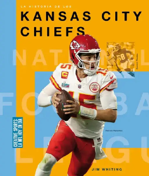 La Historia de Los Kansas City Chiefs by Jim Whiting