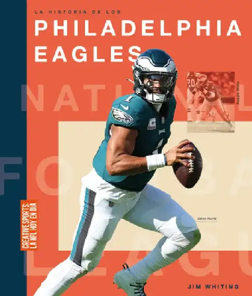 La Historia de Los Philadelphia Eagles by Jim Whiting