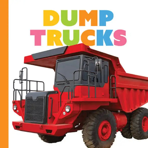 Dump Trucks by Meg Greve