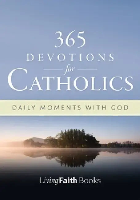 365 Devotions for Catholics: Daily Moments with God by Terence Hegarty