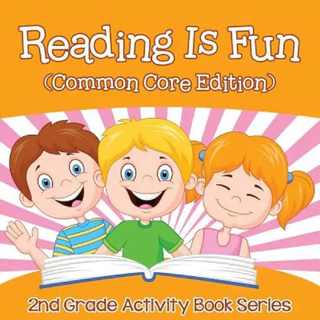 Reading Is Fun (Common Core Edition): 2nd Grade Activity Book Series by Baby Professor