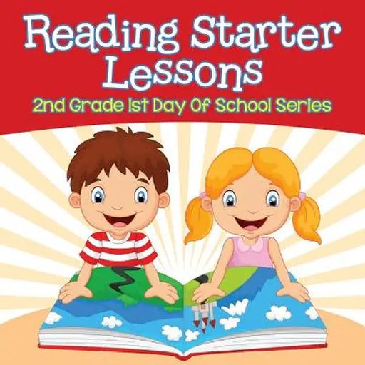 Reading Starter Lessons: 2nd Grade 1st Day of School Series by Baby Professor