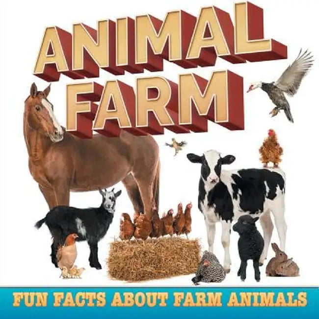 Animal Farm: Fun Facts about Farm Animals by Baby Professor