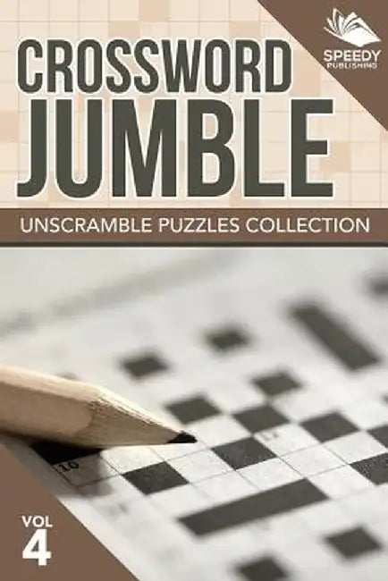 Crossword Jumble: Unscramble Puzzles Collection Vol 4 by Speedy Publishing LLC