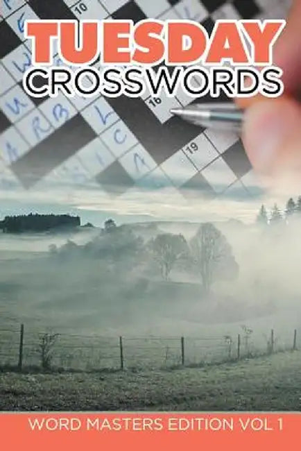 Tuesday Crosswords: Word Masters Edition Vol 1 by Speedy Publishing LLC