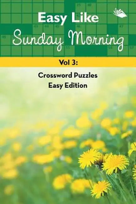 Easy Like Sunday Morning Vol 3: Crossword Puzzles Easy Edition by Speedy Publishing LLC