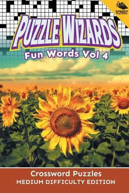 Puzzle Wizards Fun Words Vol 4: Crossword Puzzles Medium Difficulty Edition by Speedy Publishing LLC