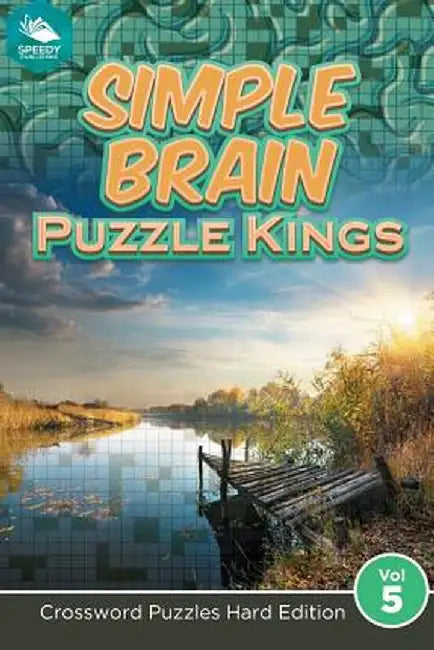 Simple Brain Puzzle Kings Vol 5: Crossword Puzzles Hard Edition by Speedy Publishing LLC