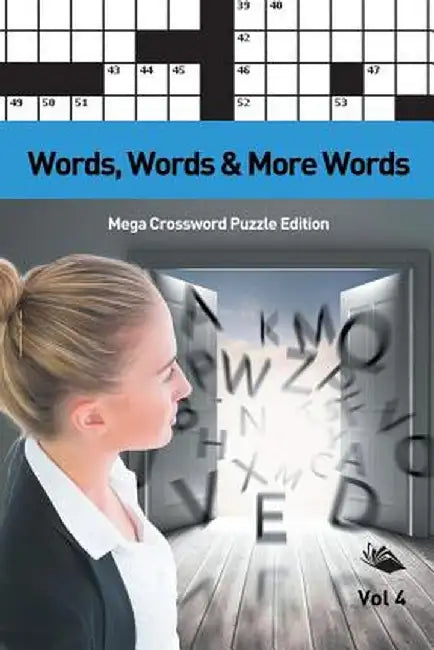 Words, Words & More Words Vol 4: Mega Crossword Puzzle Edition by Speedy Publishing LLC