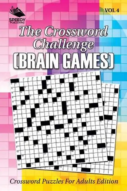 The Crossword Challenge (Brain Games) Vol 4: Crossword Puzzles for Adults Edition by Speedy Publishing LLC