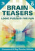 Brain Teasers and Logic Puzzles for Fun Vol 6: Crossword a Day Puzzles Edition by Speedy Publishing LLC