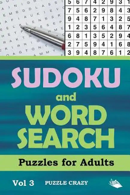 Sudoku and Word Search Puzzles for Adults Vol 3 by Puzzle Crazy