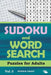 Sudoku and Word Search Puzzles for Adults Vol 3 by Puzzle Crazy