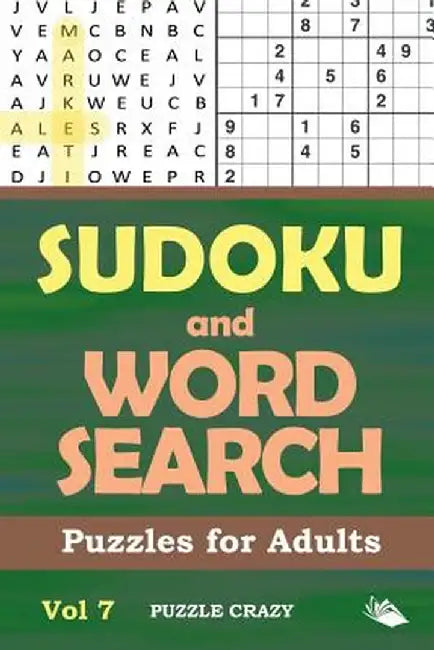 Sudoku and Word Search Puzzles for Adults Vol 7 by Puzzle Crazy