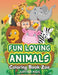 Fun Loving Animals: Coloring Book Zoo by Jupiter Kids