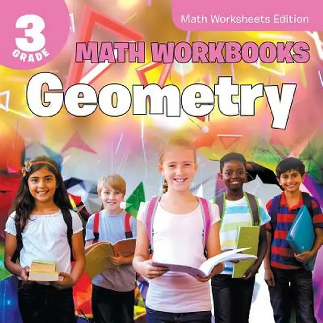 3rd Grade Math Workbooks: Geometry - Math Worksheets Edition by Baby Professor
