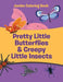 Pretty Little Butterflies & Creepy Little Insects: Jumbo Coloring Book by Jupiter Kids