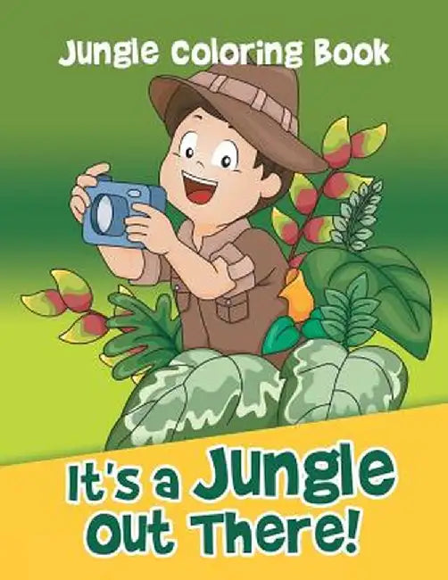 It's a Jungle Out There!: Jungle Coloring Book by Jupiter Kids