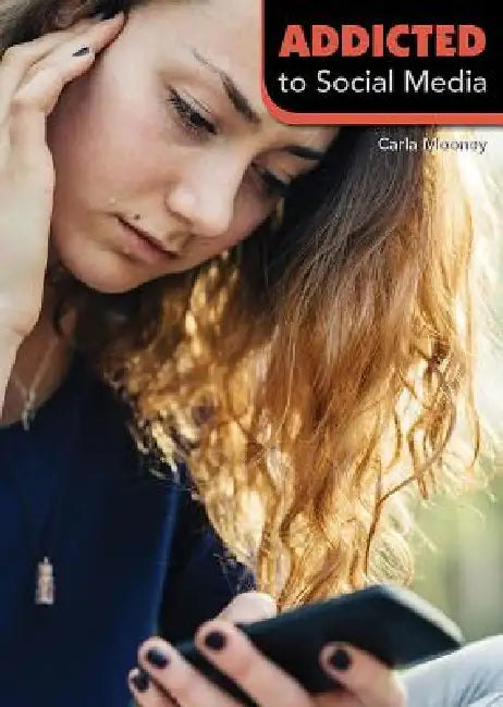 Addicted to Social Media by Carla Mooney