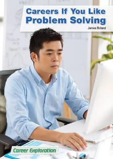 Careers If You Like Problem Solving by James Roland