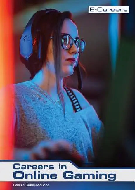 Careers in Online Gaming by Leanne Currie-McGhee