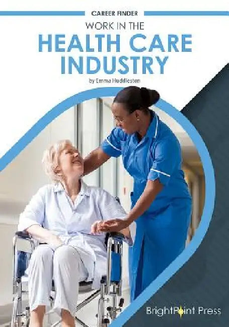 Work in the Health Care Industry by Emma Huddleston