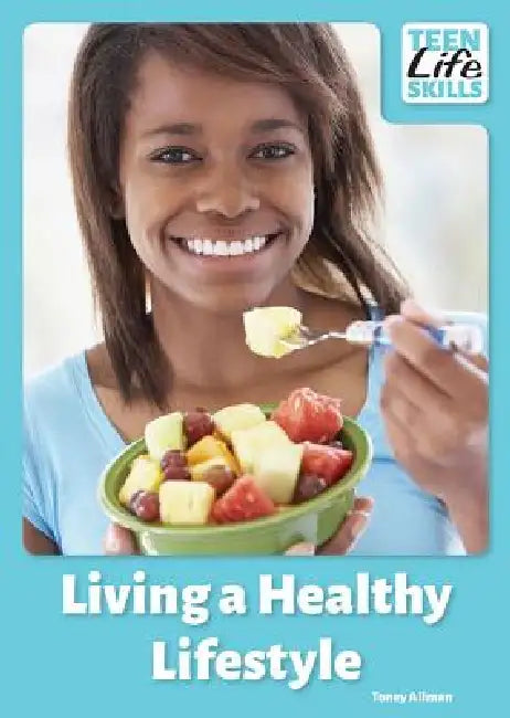 Living a Healthy Lifestyle by Toney Allman