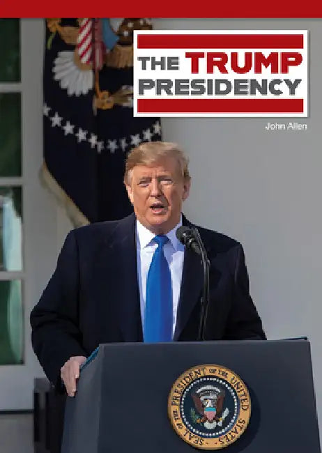 The Trump Presidency by John Allen