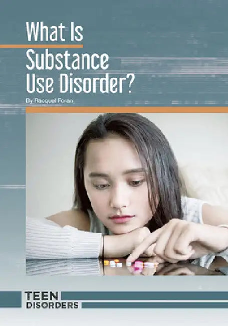What Is Substance Use Disorder? by Racquel Foran