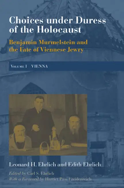 Choices Under Duress of the Holocaust by Leonard Ehrlich