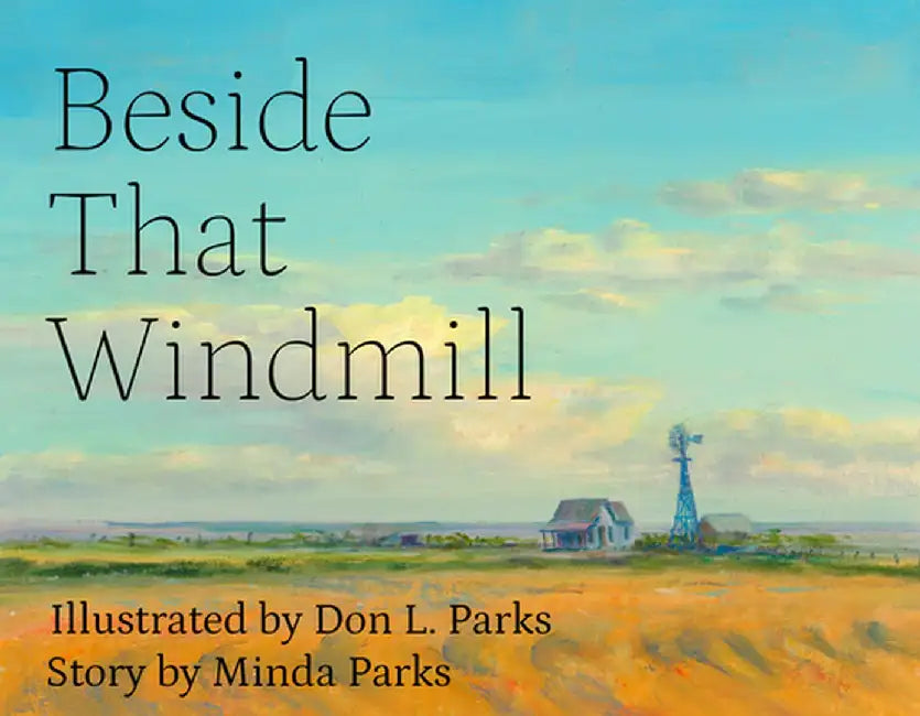 Beside That Windmill by Don L. Parks