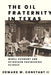 The Oil Fraternity in Texas: Moral Economy and Petroleum Engineering Science by Edward W. Constant